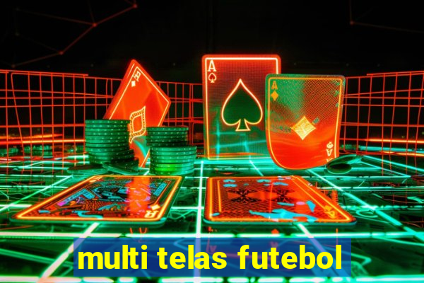 multi telas futebol